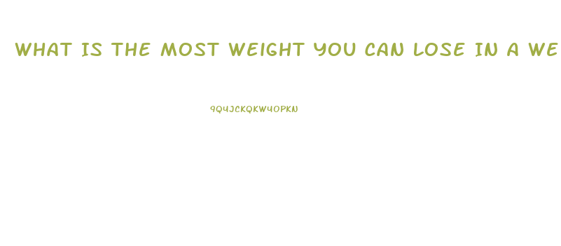 What Is The Most Weight You Can Lose In A Week