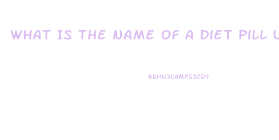 What Is The Name Of A Diet Pill Used In The 2003 And 2004 That Began With A B