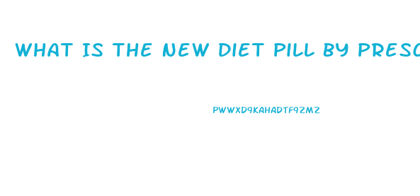 What Is The New Diet Pill By Prescription