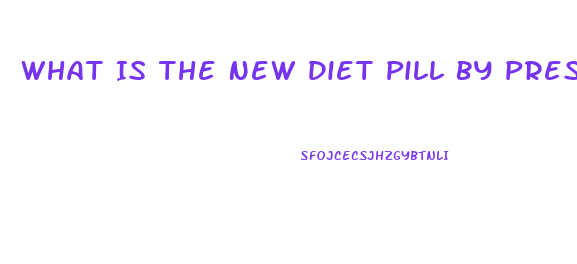 What Is The New Diet Pill By Prescription