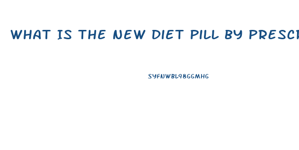 What Is The New Diet Pill By Prescription