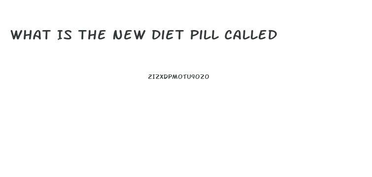 What Is The New Diet Pill Called