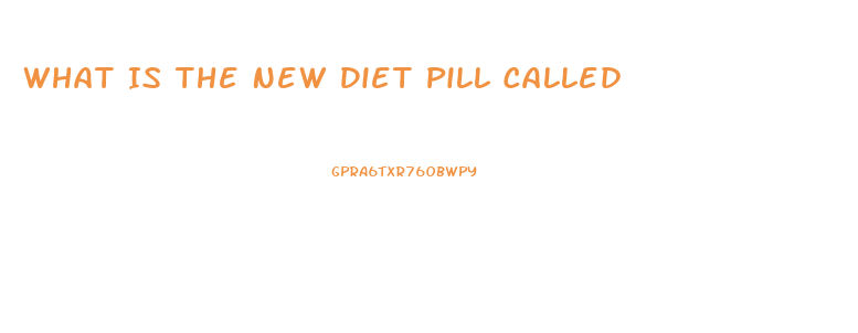 What Is The New Diet Pill Called