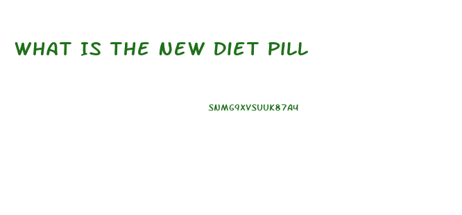 What Is The New Diet Pill