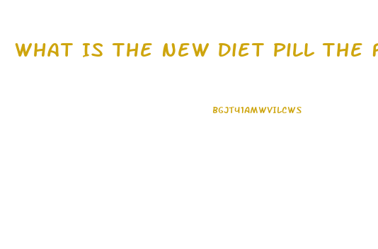 What Is The New Diet Pill The Fda Approved