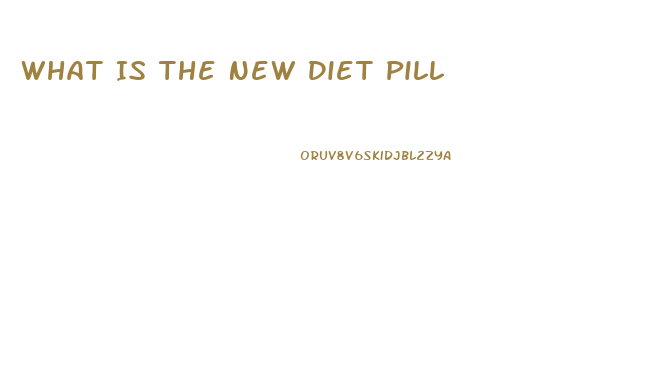 What Is The New Diet Pill