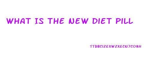 What Is The New Diet Pill