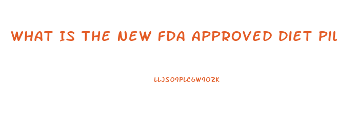 What Is The New Fda Approved Diet Pill To Invest In