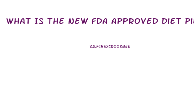 What Is The New Fda Approved Diet Pill To Invest In