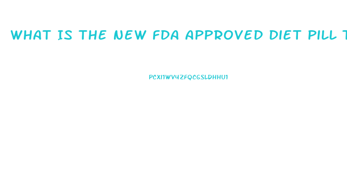 What Is The New Fda Approved Diet Pill To Invest In