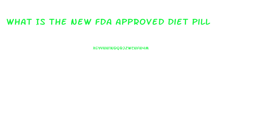 What Is The New Fda Approved Diet Pill