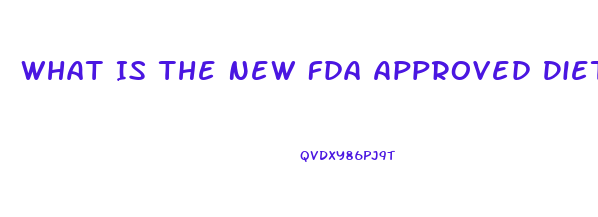 What Is The New Fda Approved Diet Pill