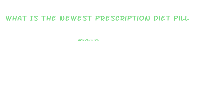 What Is The Newest Prescription Diet Pill