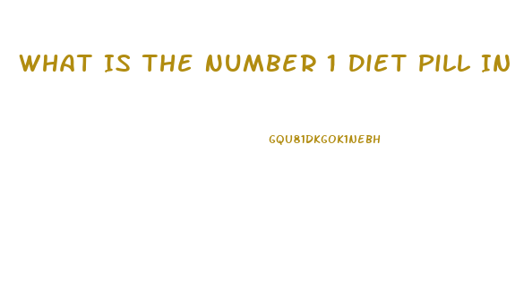 What Is The Number 1 Diet Pill In America