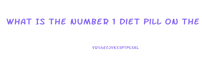 What Is The Number 1 Diet Pill On The Market