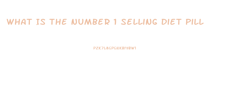 What Is The Number 1 Selling Diet Pill