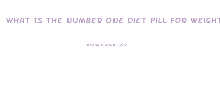 What Is The Number One Diet Pill For Weight Loss