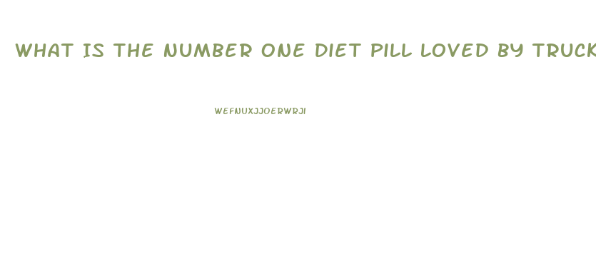 What Is The Number One Diet Pill Loved By Truckers