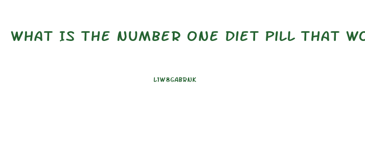 What Is The Number One Diet Pill That Works