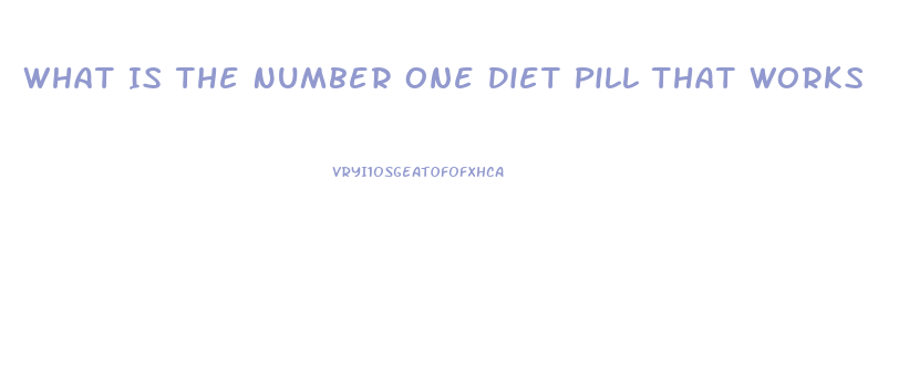 What Is The Number One Diet Pill That Works