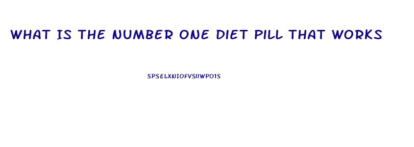 What Is The Number One Diet Pill That Works