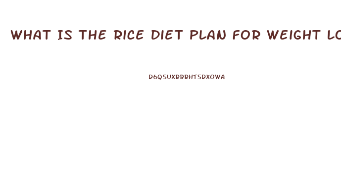 What Is The Rice Diet Plan For Weight Loss