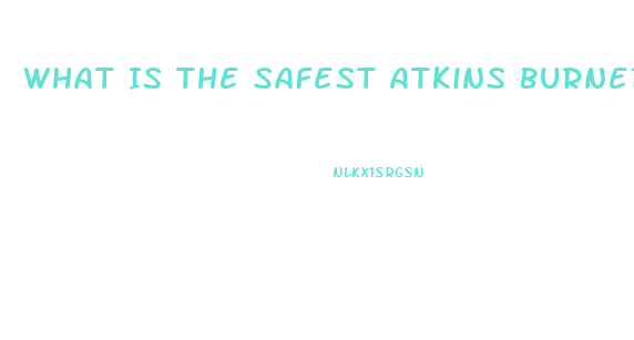 What Is The Safest Atkins Burner Diet Pill For People With Congestive Heart Failure