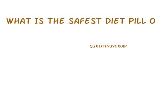 What Is The Safest Diet Pill Over The Counter