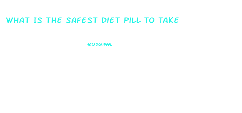 What Is The Safest Diet Pill To Take