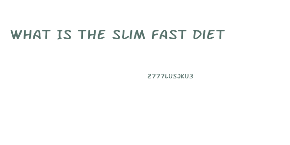 What Is The Slim Fast Diet