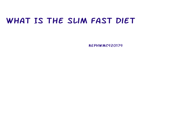 What Is The Slim Fast Diet