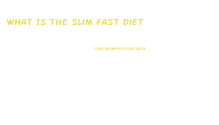 What Is The Slim Fast Diet