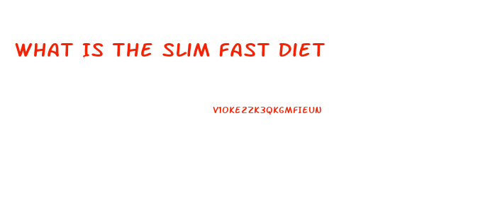 What Is The Slim Fast Diet