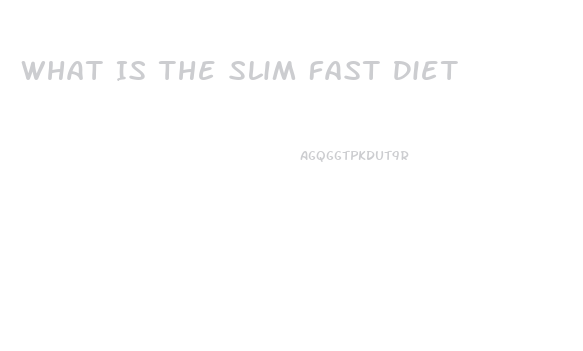 What Is The Slim Fast Diet