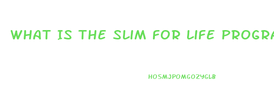 What Is The Slim For Life Program