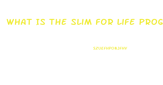 What Is The Slim For Life Program