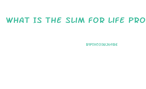 What Is The Slim For Life Program