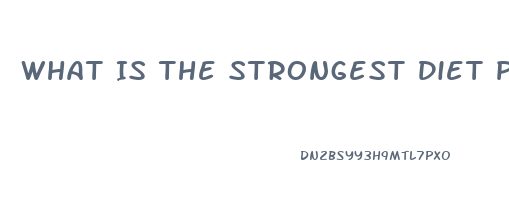 What Is The Strongest Diet Pill Otc