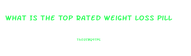 What Is The Top Rated Weight Loss Pill