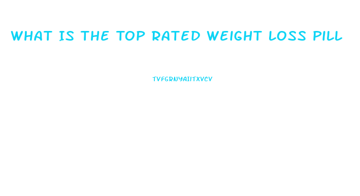 What Is The Top Rated Weight Loss Pill