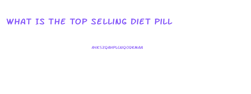 What Is The Top Selling Diet Pill