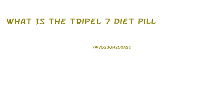 What Is The Tripel 7 Diet Pill