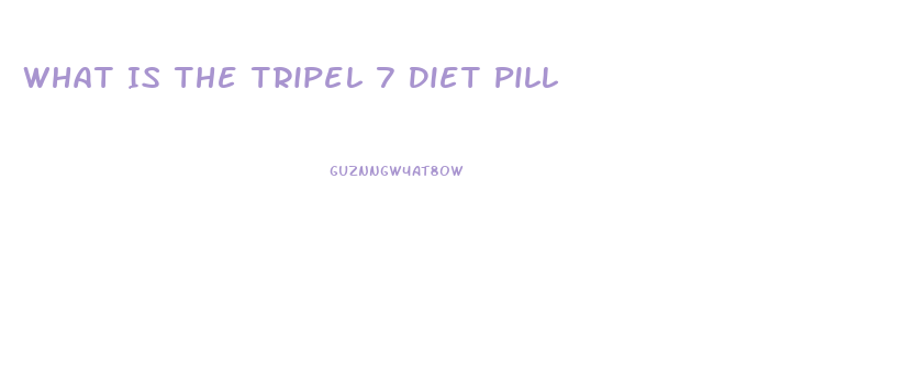 What Is The Tripel 7 Diet Pill