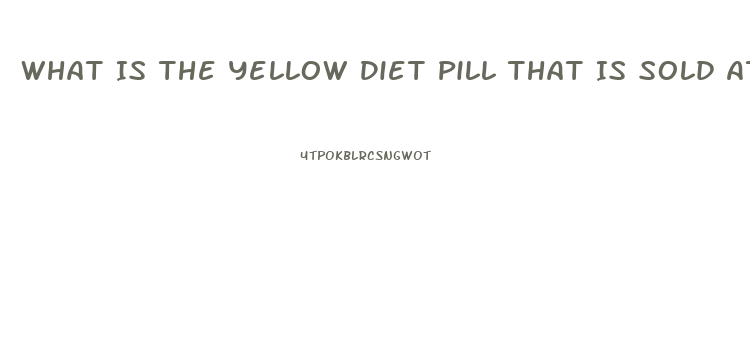 What Is The Yellow Diet Pill That Is Sold At Smoothie Place