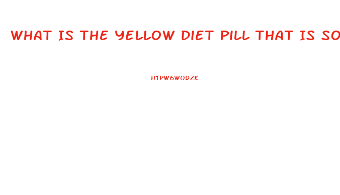 What Is The Yellow Diet Pill That Is Sold At Smoothie Place