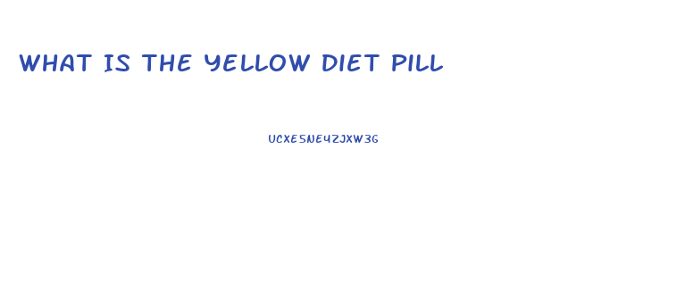 What Is The Yellow Diet Pill