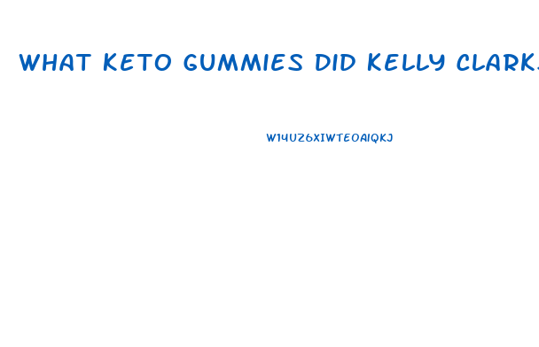 What Keto Gummies Did Kelly Clarkson Use