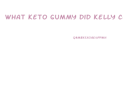 What Keto Gummy Did Kelly Clarkson Use