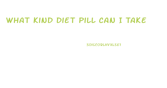 What Kind Diet Pill Can I Take