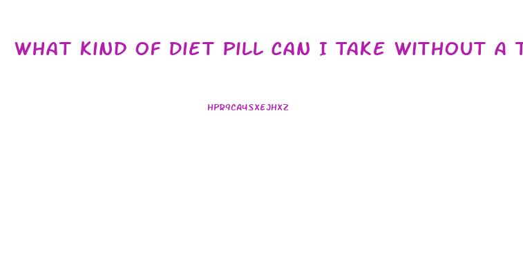 What Kind Of Diet Pill Can I Take Without A Thyroid